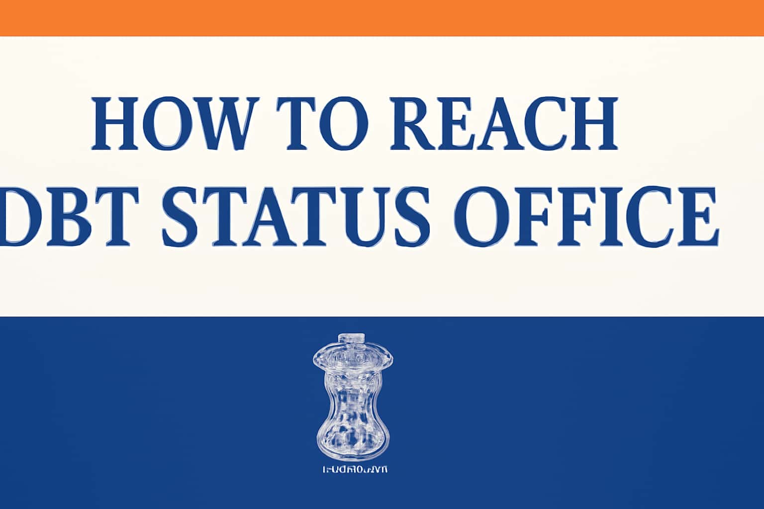 How to Reach DBT Status Office